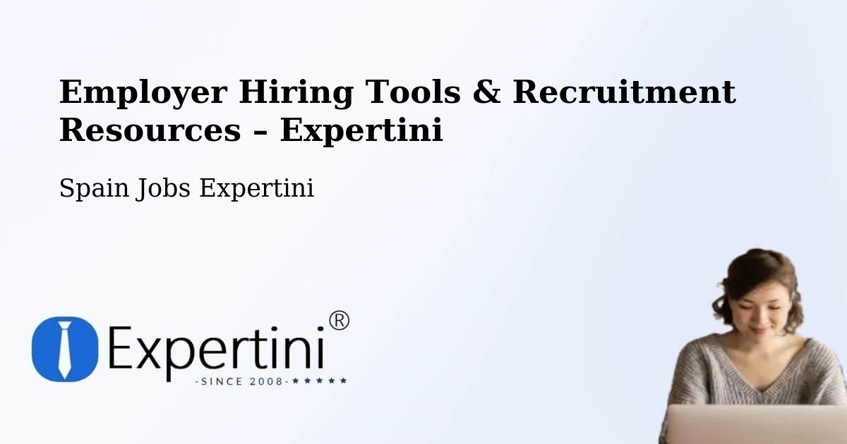 Employer Hiring Tools & Recruitment Resources – Les - Les, Spain Jobs Expertini